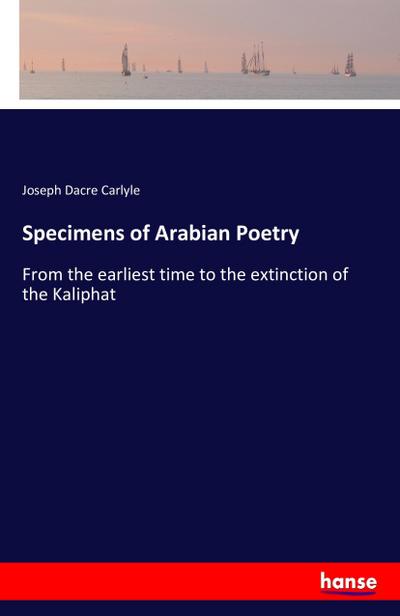 Specimens of Arabian Poetry - Joseph Dacre Carlyle