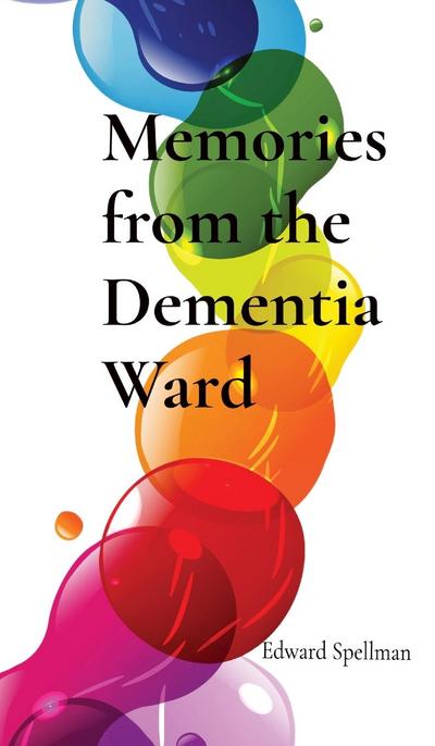 Memories from the Dementia Ward