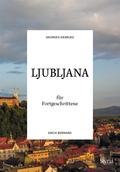 Ljubljana für Fortgeschrittene
