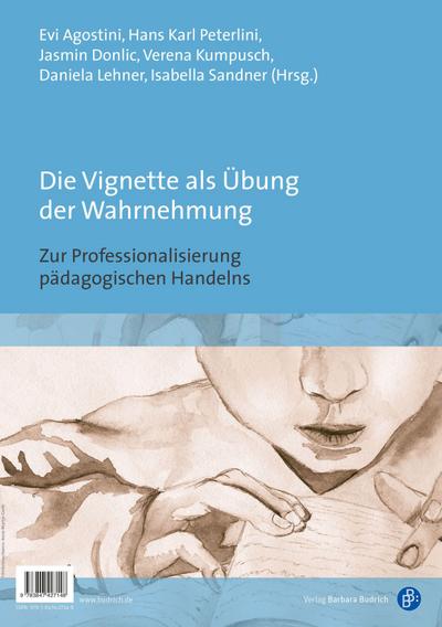 Die Vignette als Übung der Wahrnehmung / Nuove prospettive di professionalizzazione dell’agire pedagogico
