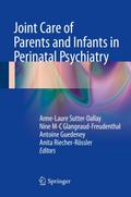 Joint Care of Parents and Infants in Perinatal Psychiatry