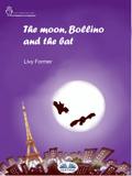 The Moon, Bollino And The Bat