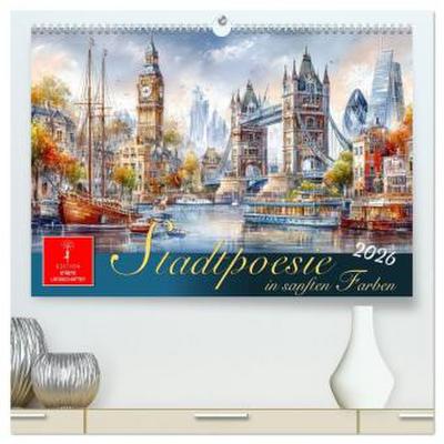 Stadtpoesie in sanften Farben (hochwertiger Premium Wandkalender 2026 DIN A2 quer), Kunstdruck in Hochglanz