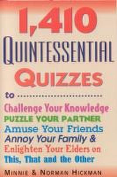 1,410 Quintessential Quizzes