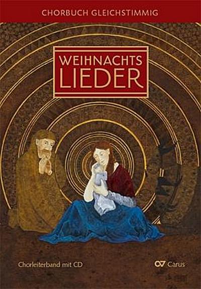 Weihnachtslieder, Chorbuch gleichstimmig, Chorleiterband, m. Audio-CD
