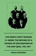 North West Passage V1: Being the Record of a Voyag