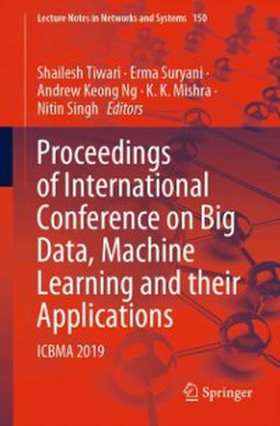 Proceedings of International Conference on Big Data, Machine Learning and their Applications