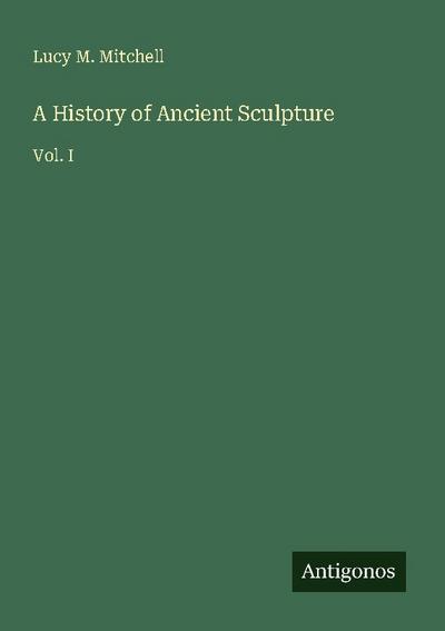 A History of Ancient Sculpture