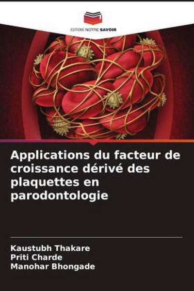 Applications du facteur de croissance dérivé des plaquettes en parodontologie