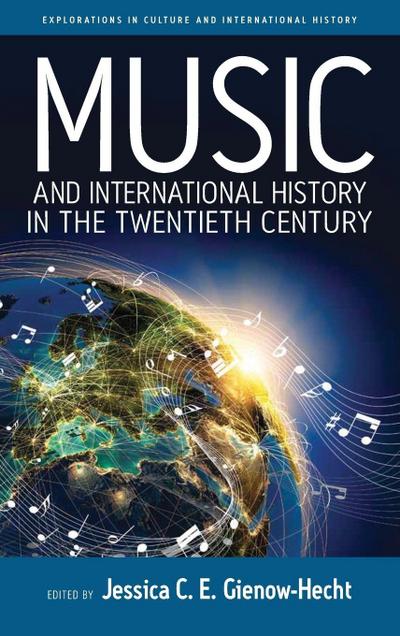 Music and International History in the Twentieth Century