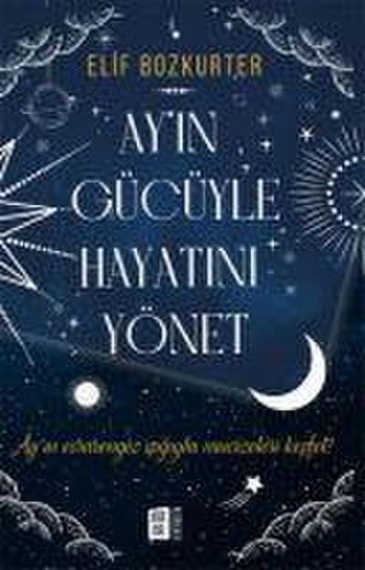 Ayin Gücüyle Hayatini Yönet