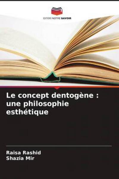 Le concept dentogène : une philosophie esthétique