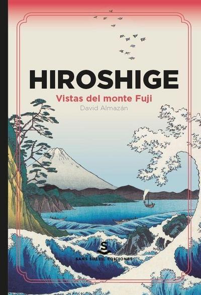 Hiroshige: Vistas del monte Fuji