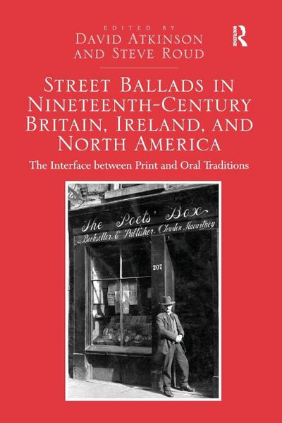 Street Ballads in Nineteenth-Century Britain, Ireland, and North America