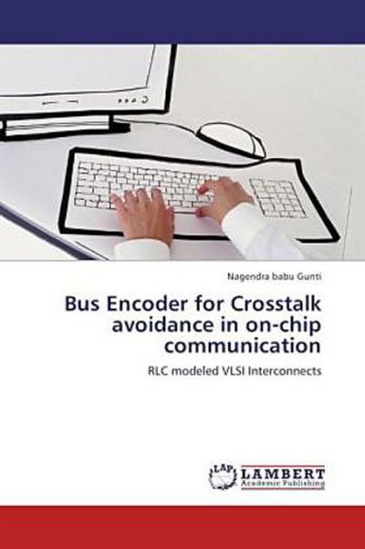 Bus Encoder for Crosstalk avoidance in on-chip communication