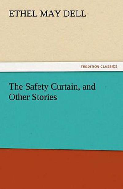 The Safety Curtain, and Other Stories