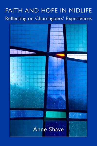 Faith and Hope in Midlife: Reflecting on Churchgoers’ Experiences