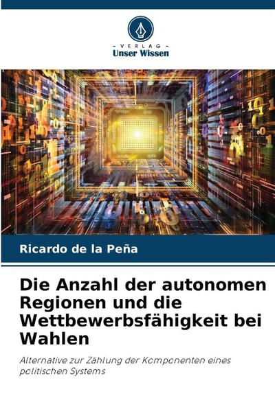 Die Anzahl der autonomen Regionen und die Wettbewerbsfähigkeit bei Wahlen