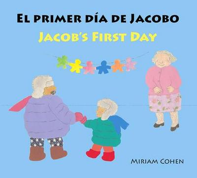 El Primer Día de Jacobo / Jacob’s First Day
