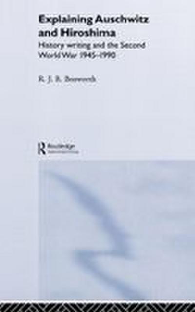 Explaining Auschwitz and Hiroshima