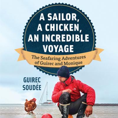 A Sailor, a Chicken, an Incredible Voyage