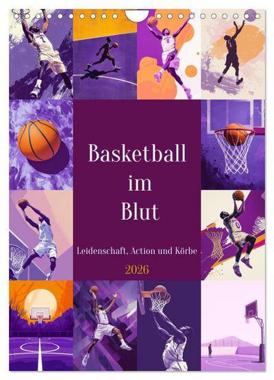Basketball im Blut (Wandkalender 2026 DIN A4 hoch), CALVENDO Monatskalender
