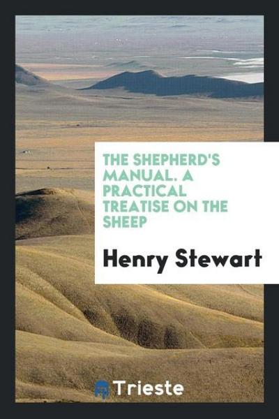 The shepherd’s manual. A practical treatise on the sheep