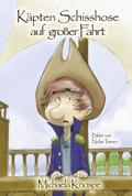 Käpten Schisshose auf großer Fahrt