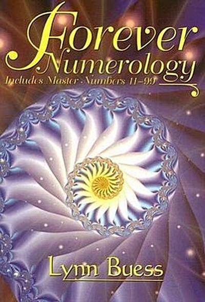 Forever Numerology: Includes Master Numbers 11-99