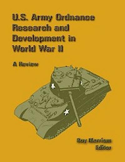 U. S. Army Ordnance Research and Development In World War 2: A Review