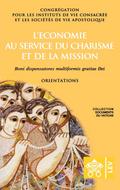 L’économie au service du charisme et de la mission. Boni dispensatores multiformis gratiæ Dei