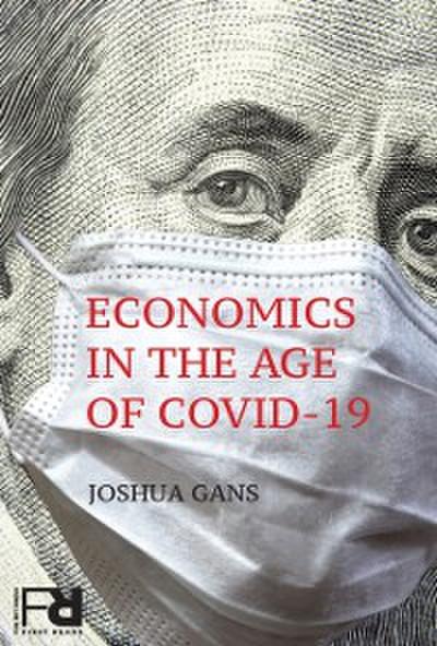 Economics in the Age of COVID-19
