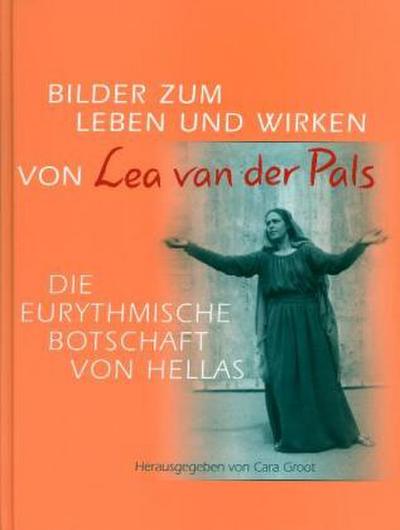 Bilder zum Leben und Wirken von Lea van der Pals