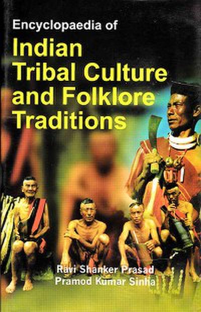 Encyclopaedia of Indian Tribal Culture and Folklore Traditions (Globalization, Economic Development and Indian Tribes)