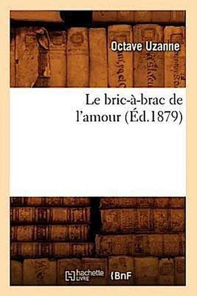 Le Bric-À-Brac de l’Amour (Éd.1879)