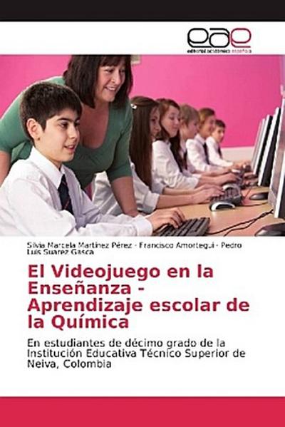 El Videojuego en la Enseñanza - Aprendizaje escolar de la Química