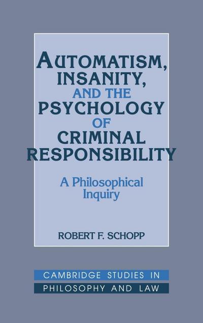 Automatism, Insanity, and the Psychology of Criminal Responsibility