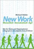 New Work: Menschlich - Demokratisch - Agil