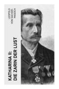 Katharina II: Die Zarin der Lust