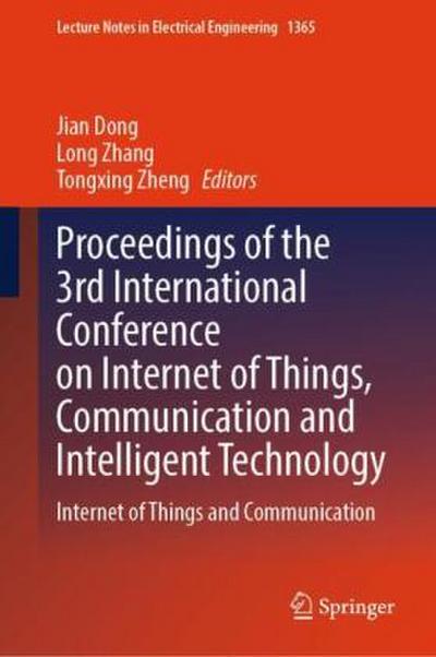 Proceedings of the 3rd International Conference on Internet of Things, Communication and Intelligent Technology