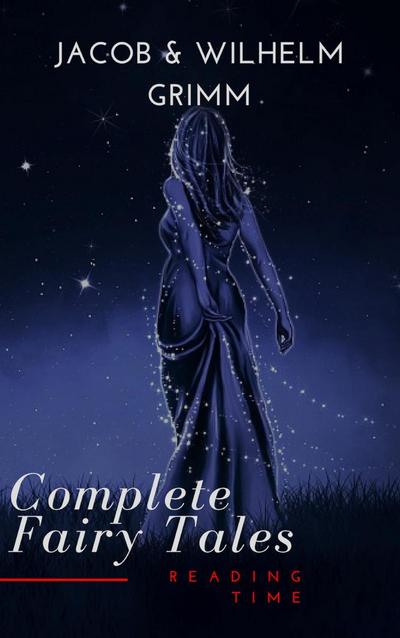 Complete and Illustrated Grimm’s Fairy Tales