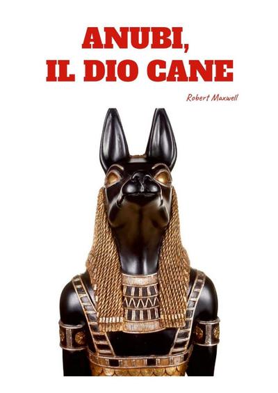ANUBI - Il Dio Cane