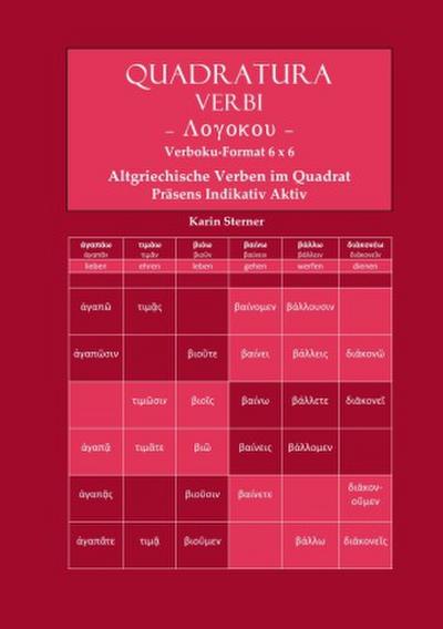 Quadratura Verbi: Altgriechische Verben im Quadrat. Verbokuformat 6x6. Präsens Indikativ Aktiv