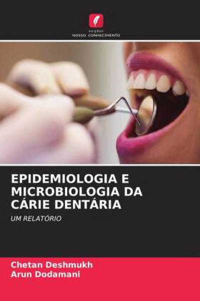 EPIDEMIOLOGIA E MICROBIOLOGIA DA CÁRIE DENTÁRIA