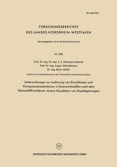 Untersuchngen zur Isolierung von Einschlüssen und Korngrenzensubstanzen in Eisenwerkstoffen nach dem Dünnschliffverfahren. Innere Oxydation von Eisenlegierungen