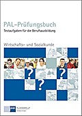 Wirtschaft- und Sozialkunde - PAL-Prüfungsbuch