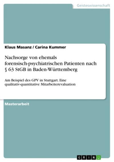 Nachsorge von ehemals forensisch-psychiatrischen Patienten nach § 63 StGB in Baden-Württemberg