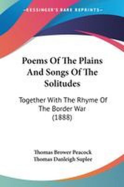 Poems Of The Plains And Songs Of The Solitudes