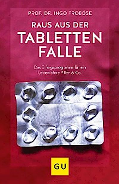 Raus aus der Tablettenfalle!