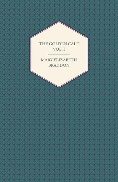 The Golden Calf Vol. I
